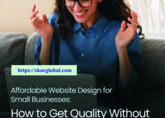 Affordable Web Design for Small Businesses: How to Get Started Without Breaking the Bank
