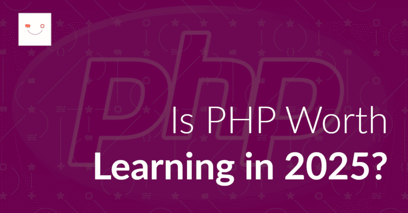 Why Learn PHP in 2025 – Is It Still Worth It?